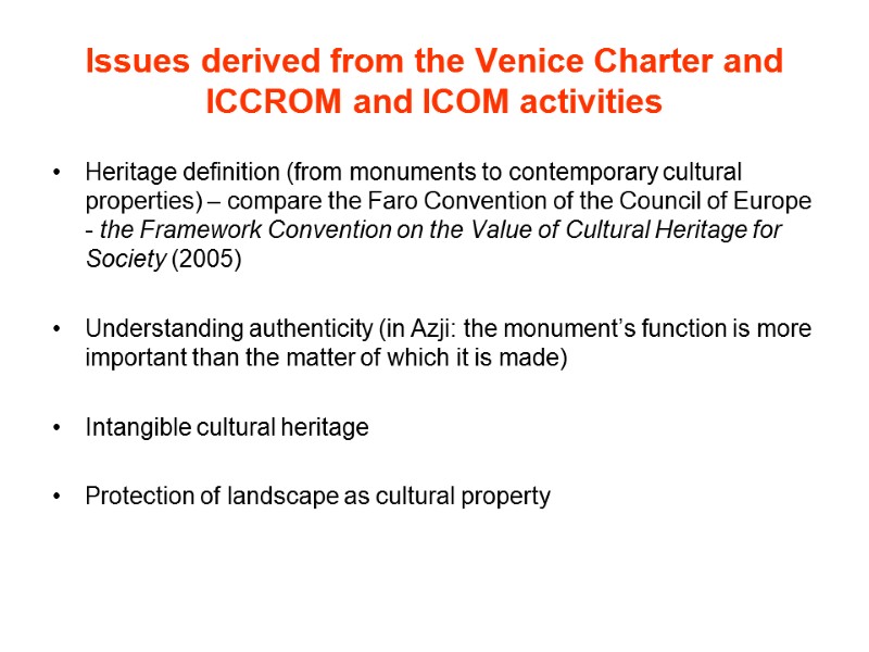 Issues derived from the Venice Charter and ICCROM and ICOM activities Heritage definition (from
